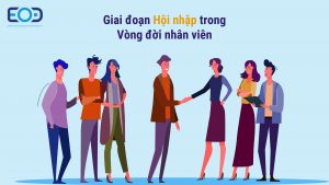 Giai đoạn Hội nhập trong vòng đời nhân viên