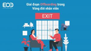 Giai đoạn Offboarding trong vòng đời nhân viên